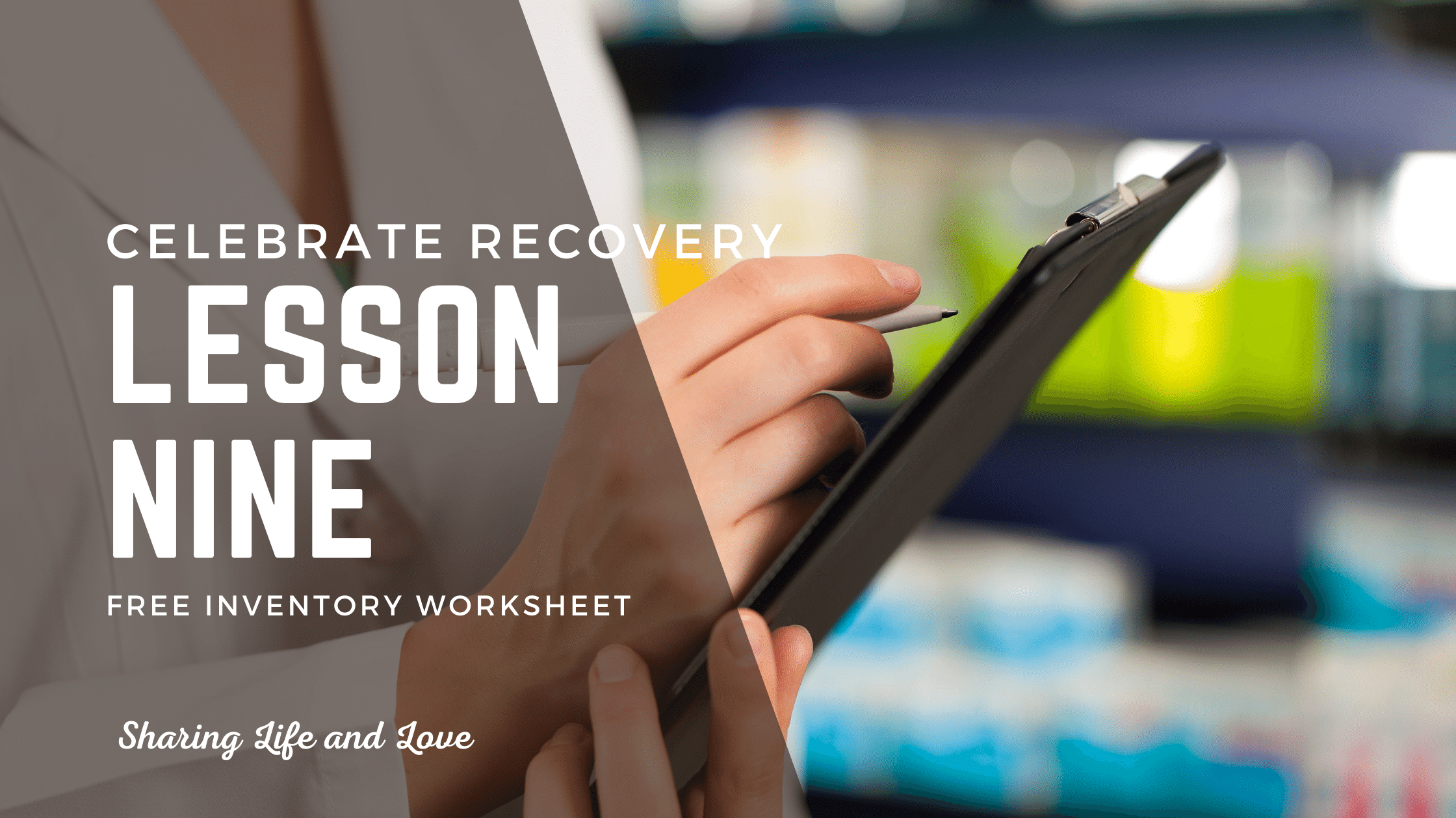 Celebrate Recovery Lesson 9 Inventory Free Worksheet Sharing Life And Love