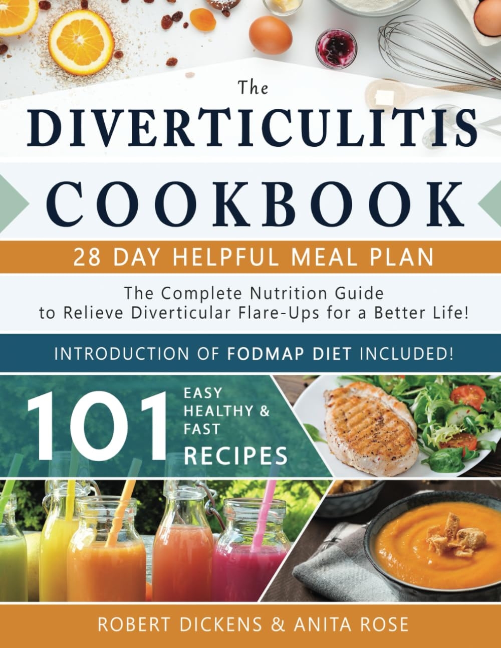 Diverticulitis Cookbook The Complete Nutrition Guide With 101 Easy Healthy U0026 Fast Recipes 28 Days Meal Plan To Relieve Diverticular Flare Ups For Diet Dieting U0026 Self Help By Robert Dickens Dickens 