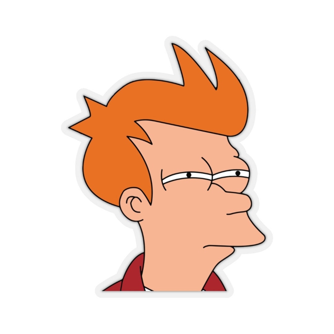 Futurama Fry Face Meme Decal Sticker Not Sure If Meme Decal Sticker Futurama Gifts Futurama Sticker Etsy Sweden