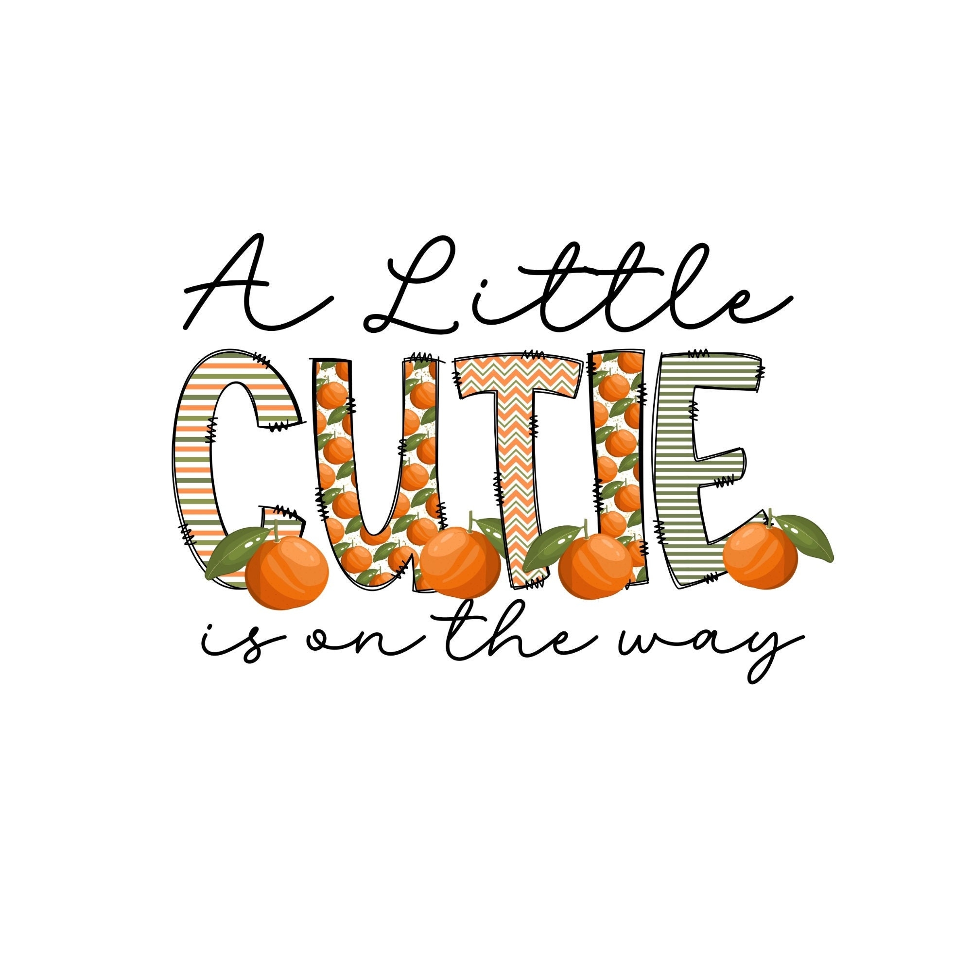 Little Cutie On The Way Iron On Transfer PNG Print On Demand T shirts Heat Press Download Tangerine Baby Shower Theme Doodle Etsy