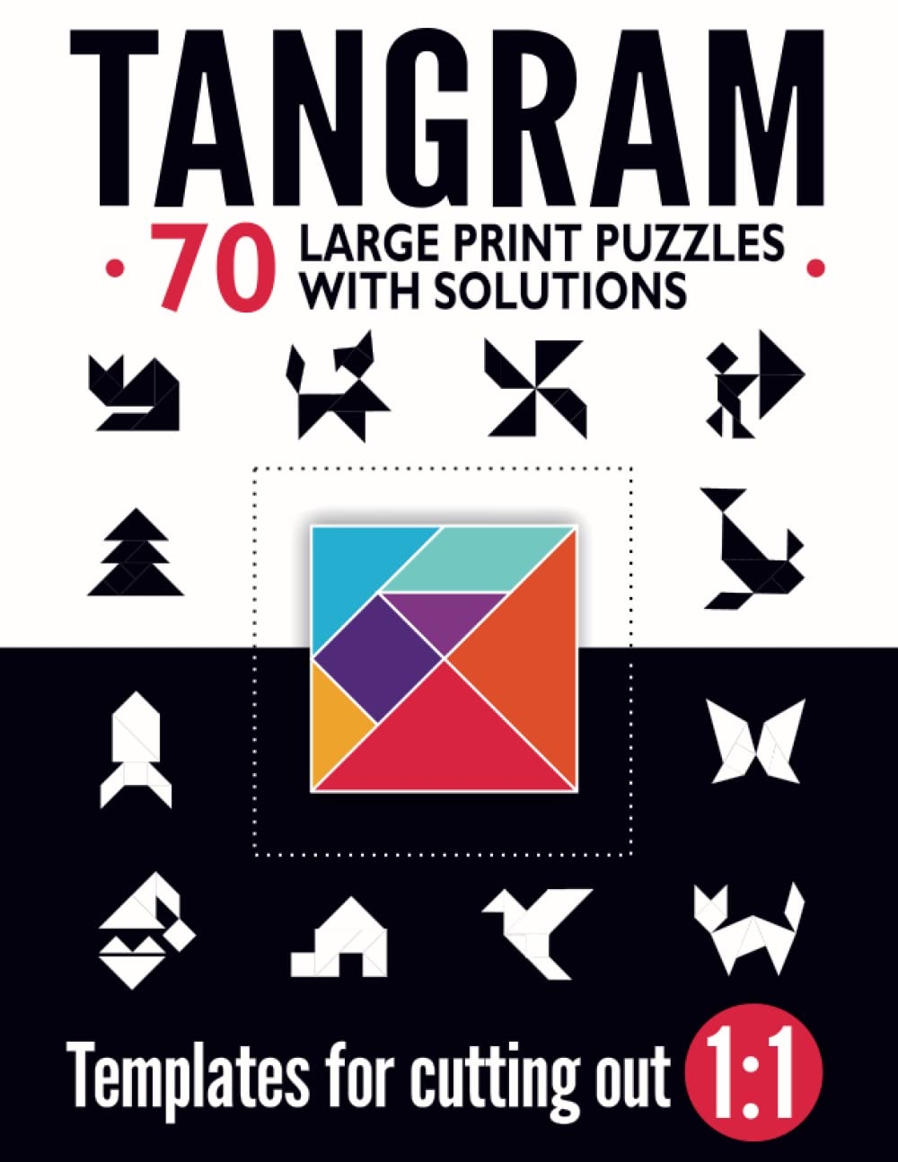 Tangram 70 Large Print Puzzles With Solutions Classic Ancient Chinese Shapes Game With Templates For Cutting Out 1 1 NEQUIS ANN 9798392497058 Books Amazon ca