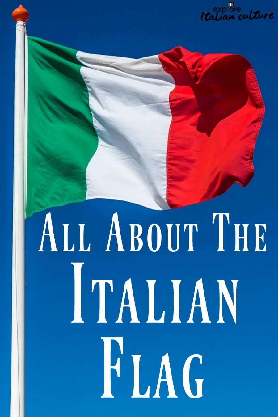 The Italian Flag Why It s The Pride Of The Country 