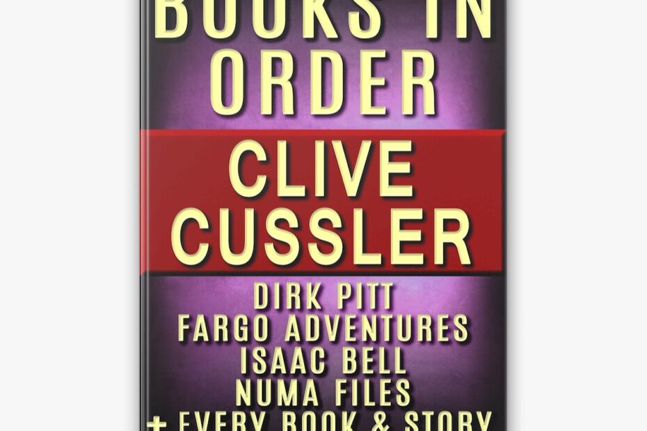 U200eClive Cussler Books In Order Dirk Pitt Series NUMA Files Series Fargo Adventures Isaac Bell Series Oregon Files Sea Hunter Children s Books