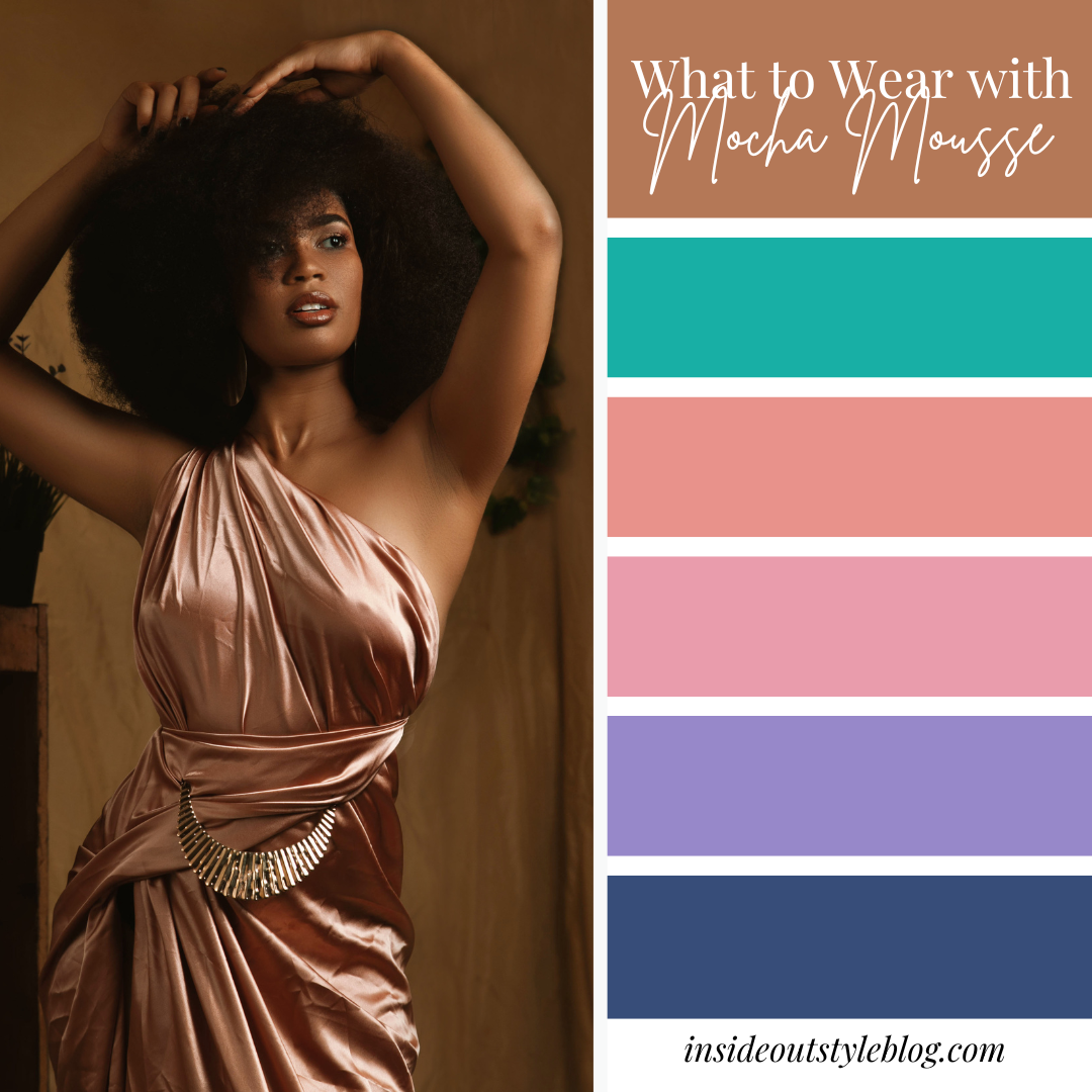 What Colours To Wear With Mocha Mousse The Pantone Colour Of 2025 Inside Out Style